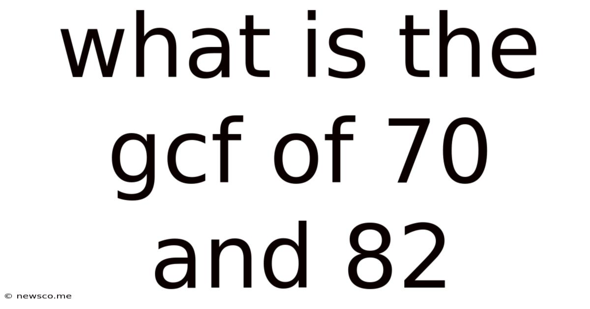 What Is The Gcf Of 70 And 82