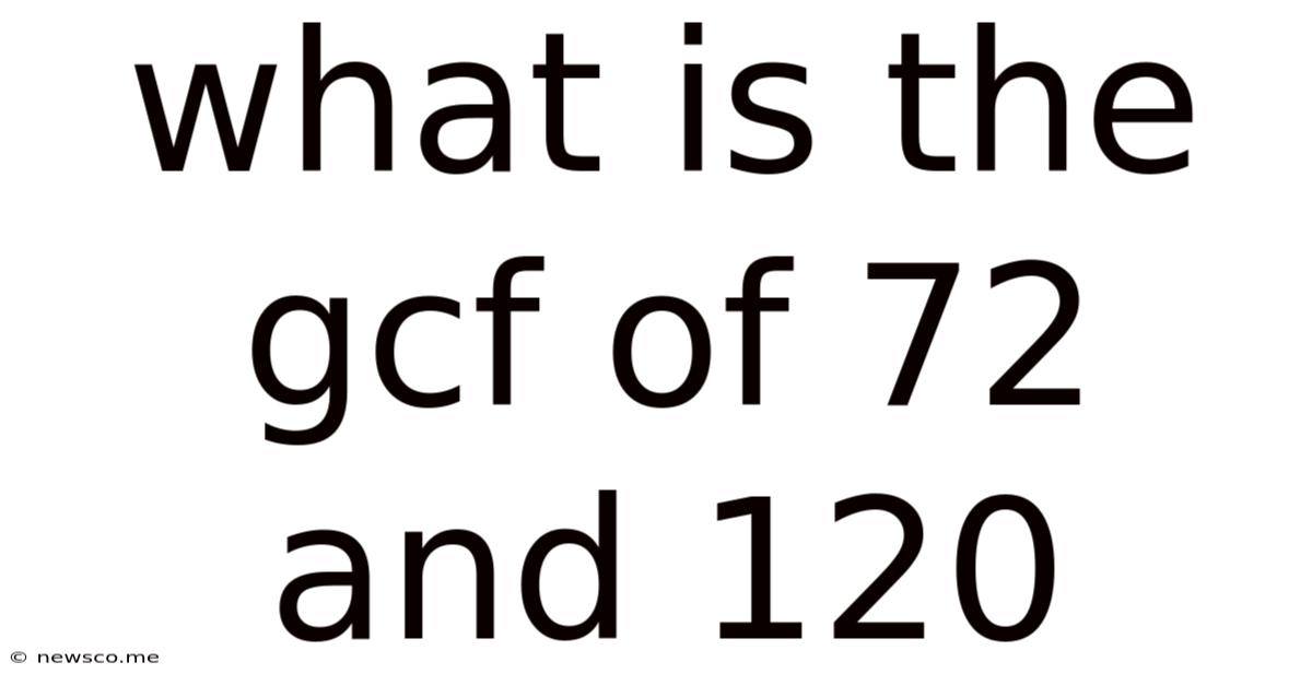 What Is The Gcf Of 72 And 120