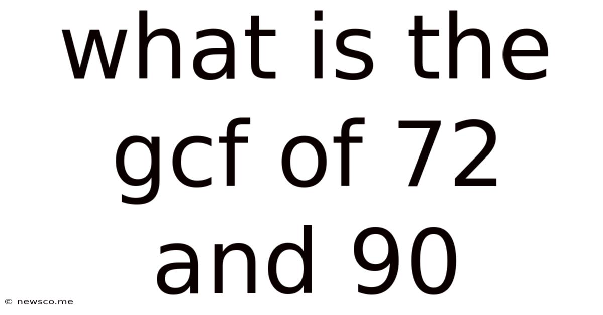 What Is The Gcf Of 72 And 90