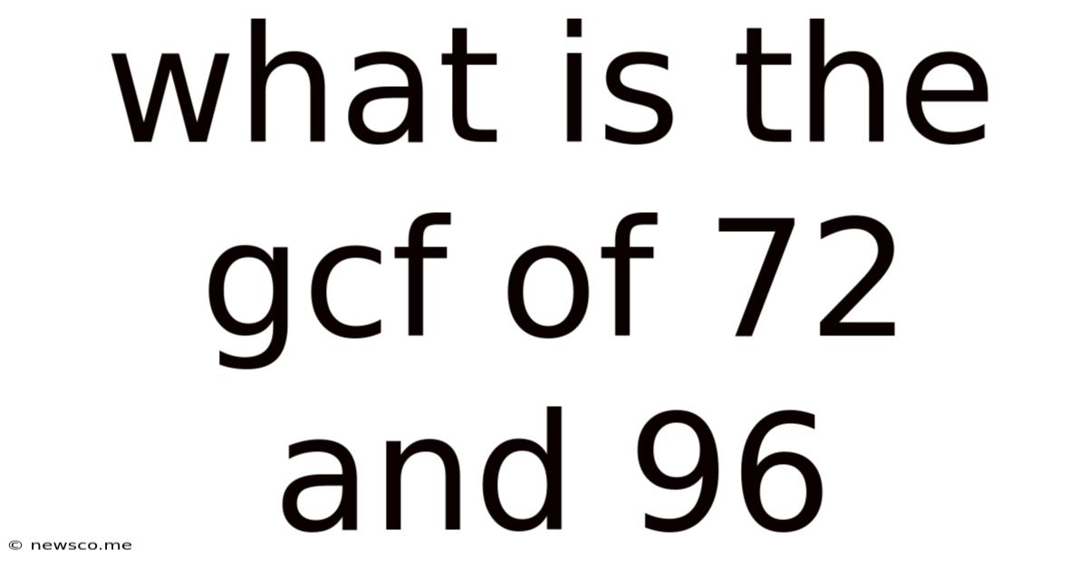 What Is The Gcf Of 72 And 96