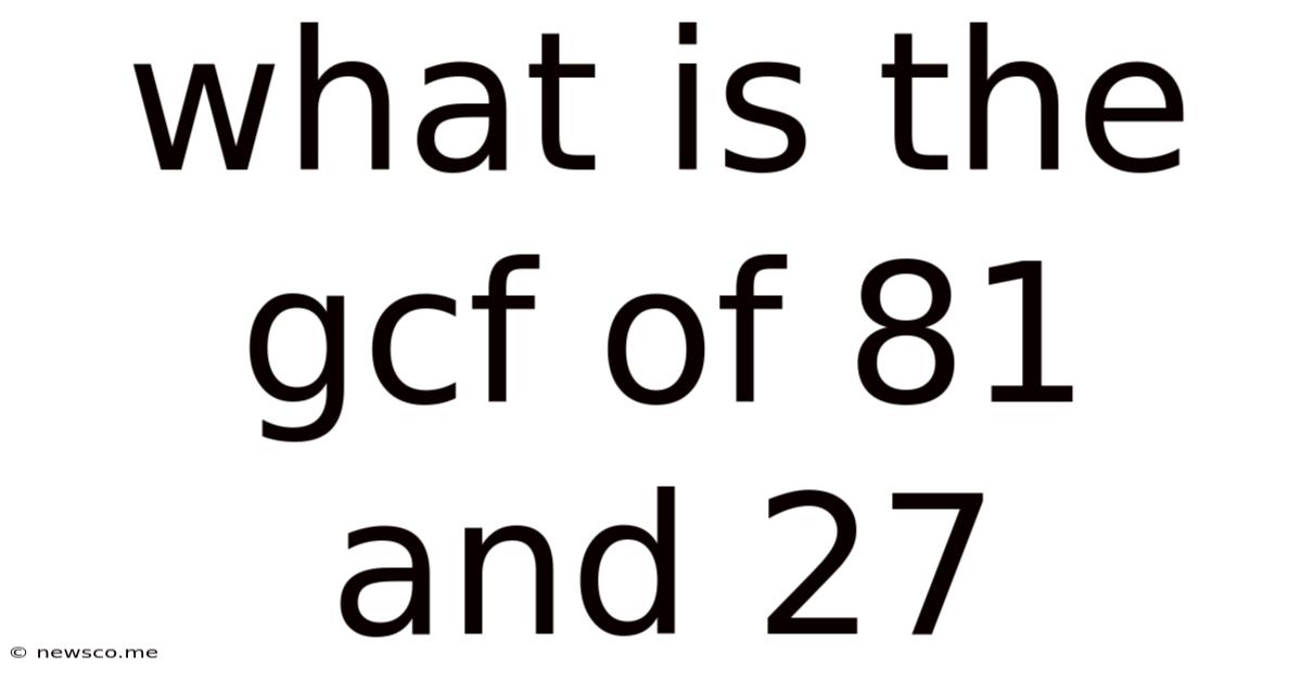What Is The Gcf Of 81 And 27