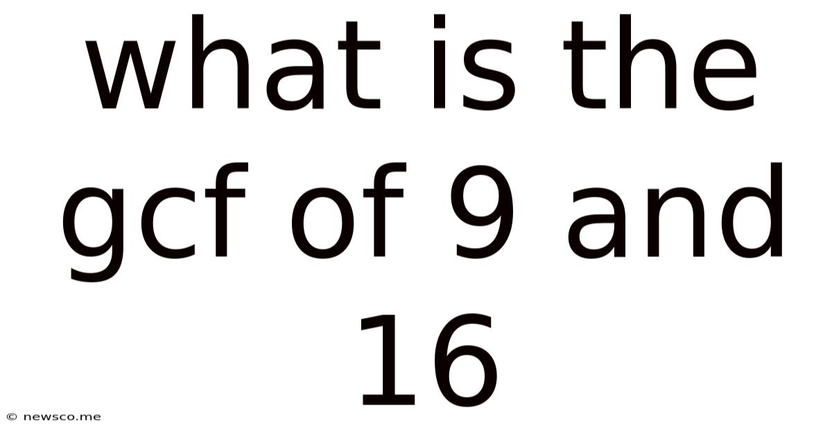 What Is The Gcf Of 9 And 16