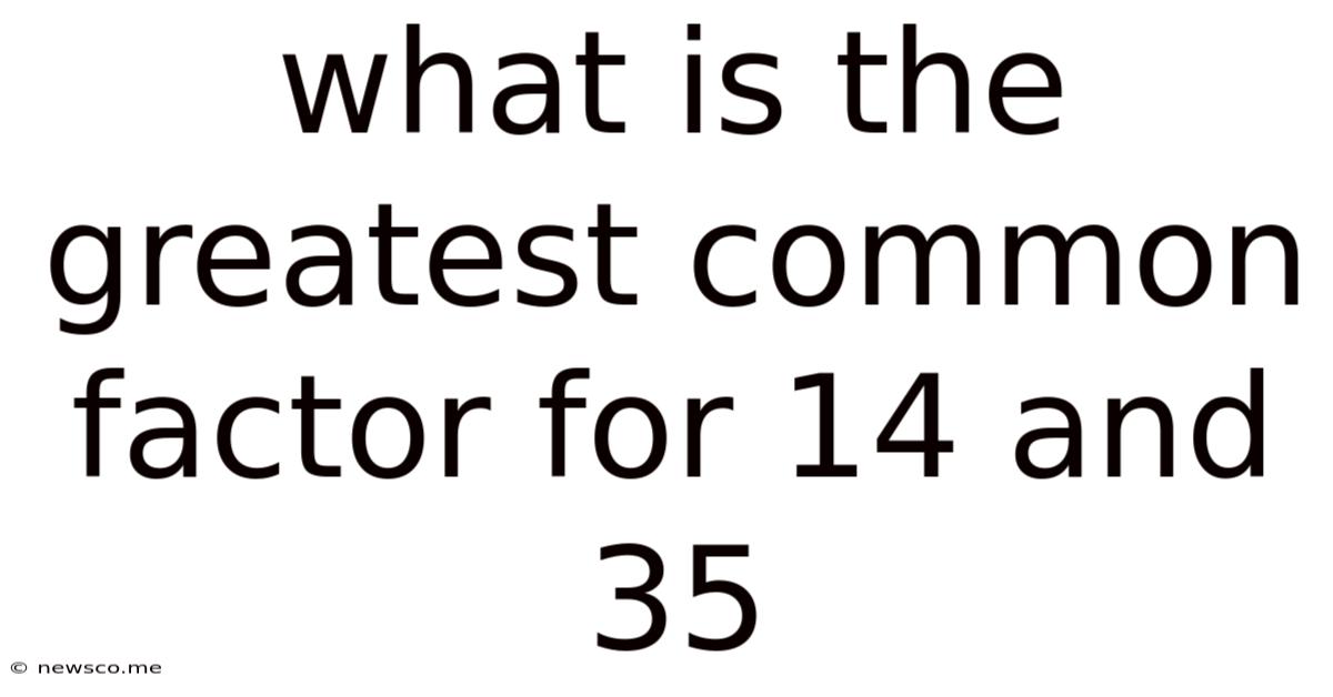 What Is The Greatest Common Factor For 14 And 35