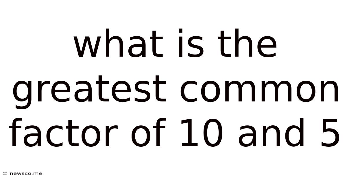 What Is The Greatest Common Factor Of 10 And 5