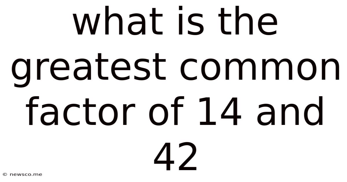 What Is The Greatest Common Factor Of 14 And 42