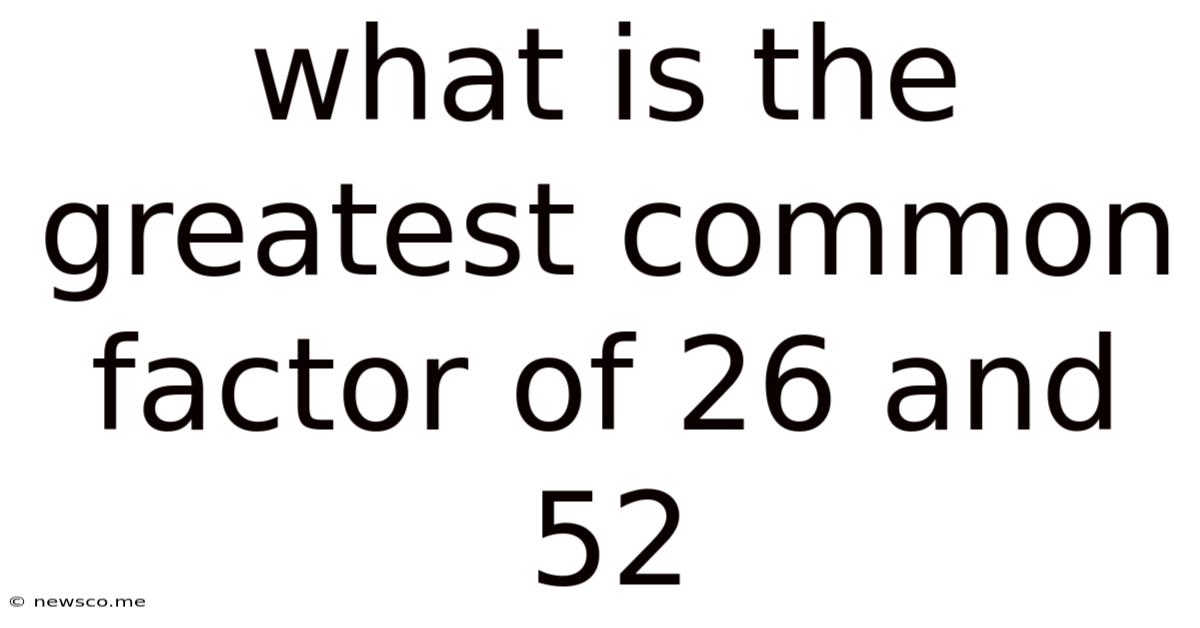 What Is The Greatest Common Factor Of 26 And 52