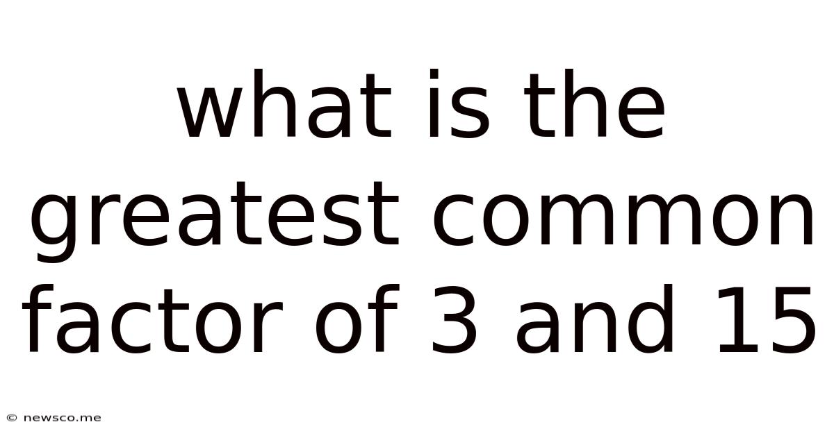 What Is The Greatest Common Factor Of 3 And 15