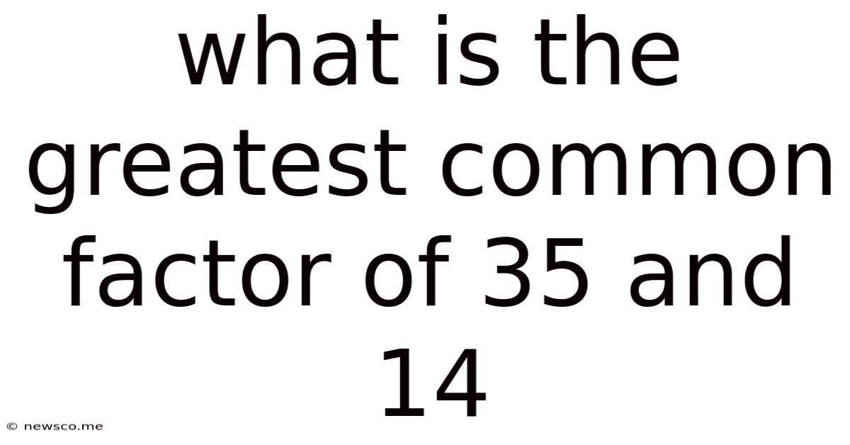 What Is The Greatest Common Factor Of 35 And 14