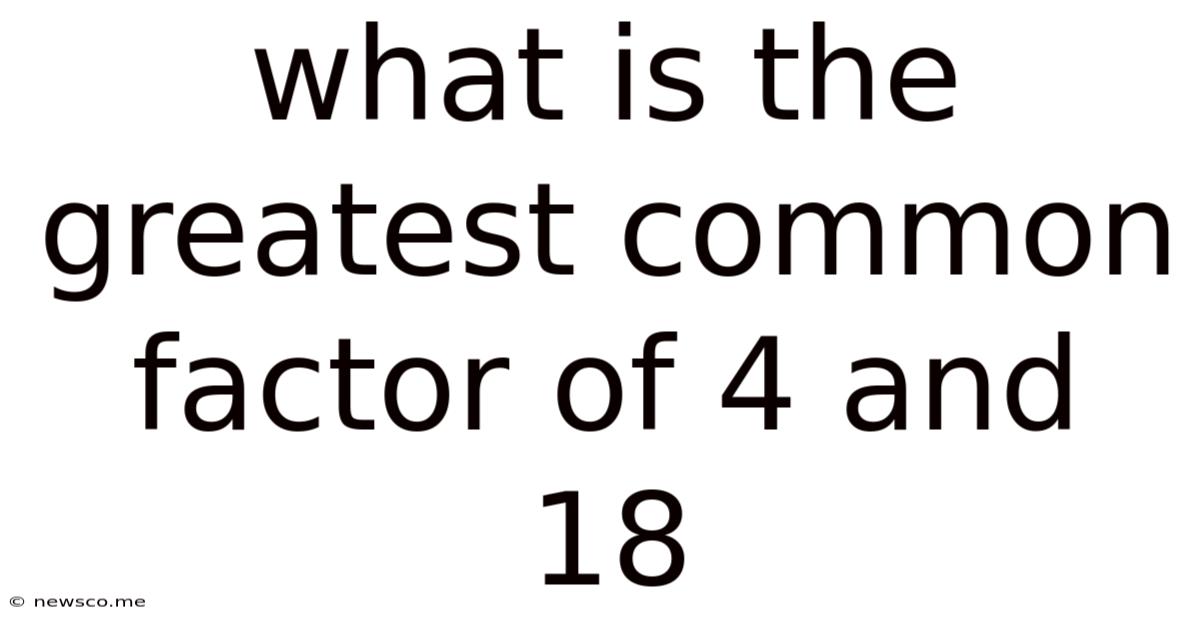 What Is The Greatest Common Factor Of 4 And 18