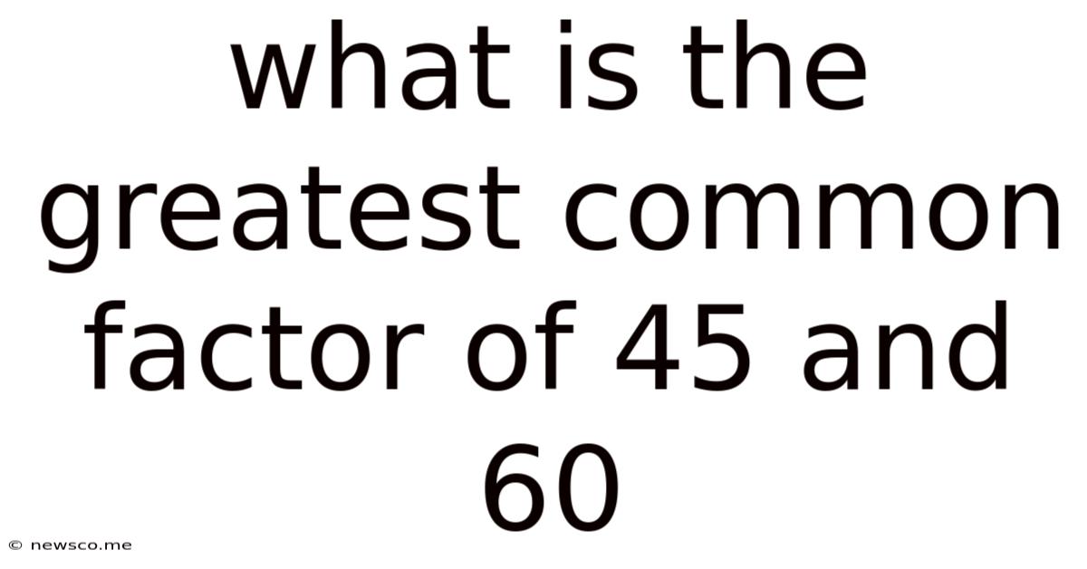 What Is The Greatest Common Factor Of 45 And 60