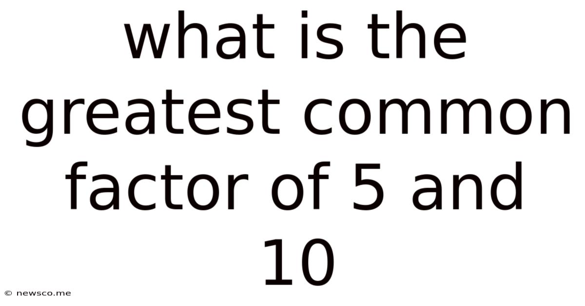 What Is The Greatest Common Factor Of 5 And 10