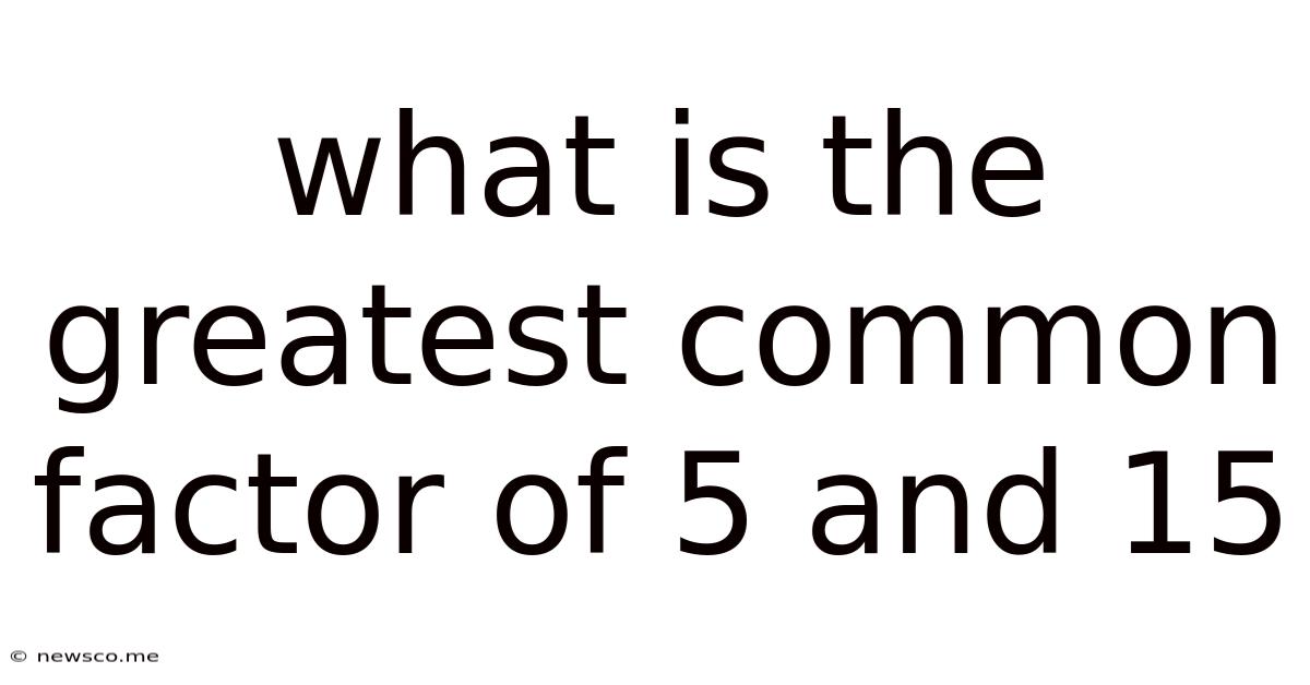 What Is The Greatest Common Factor Of 5 And 15