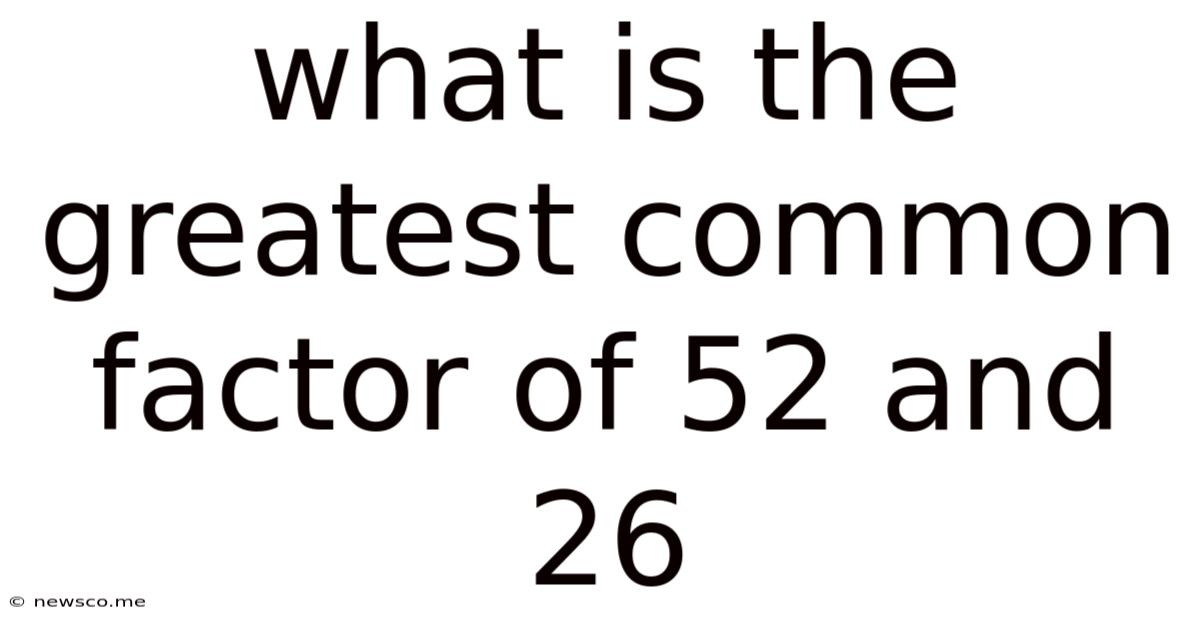 What Is The Greatest Common Factor Of 52 And 26