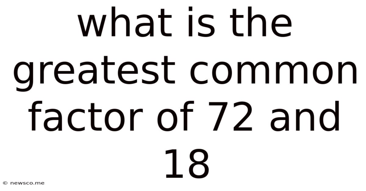 What Is The Greatest Common Factor Of 72 And 18