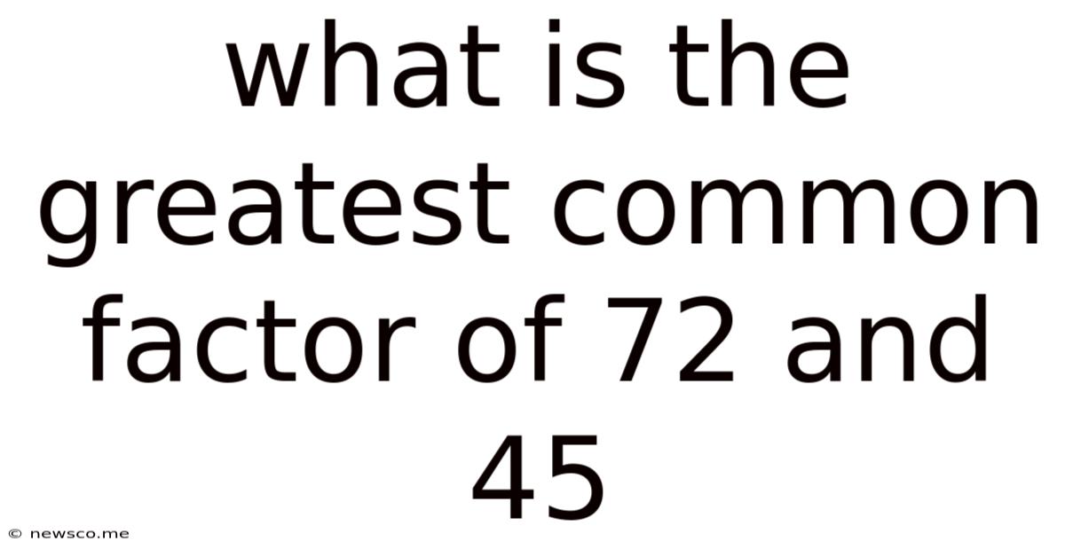 What Is The Greatest Common Factor Of 72 And 45
