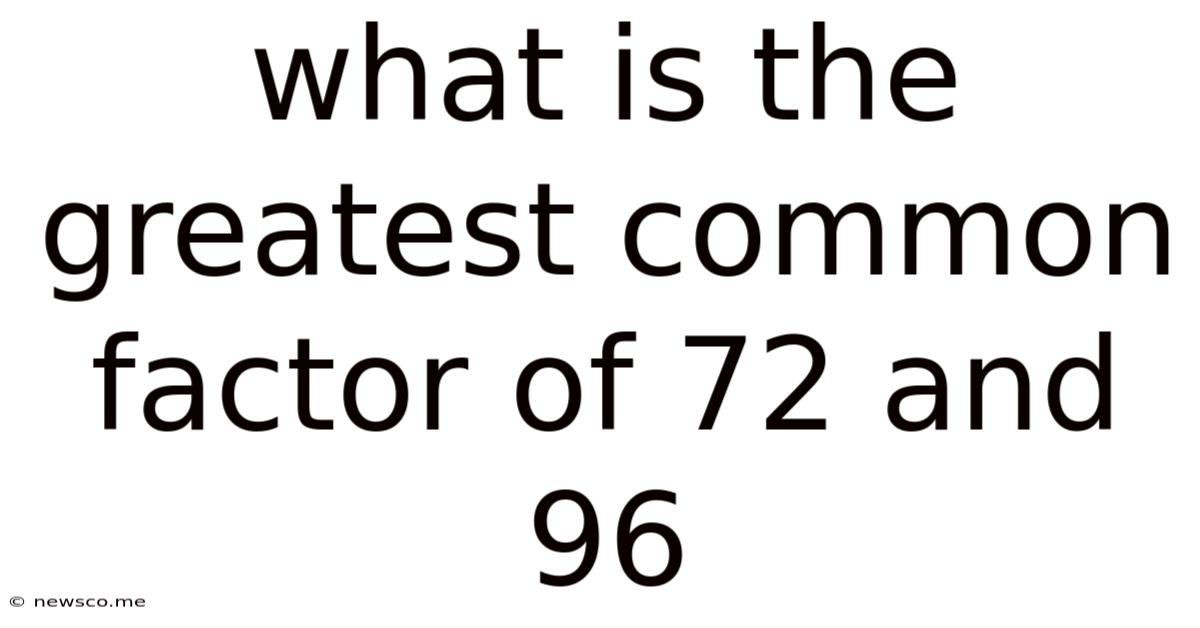 What Is The Greatest Common Factor Of 72 And 96