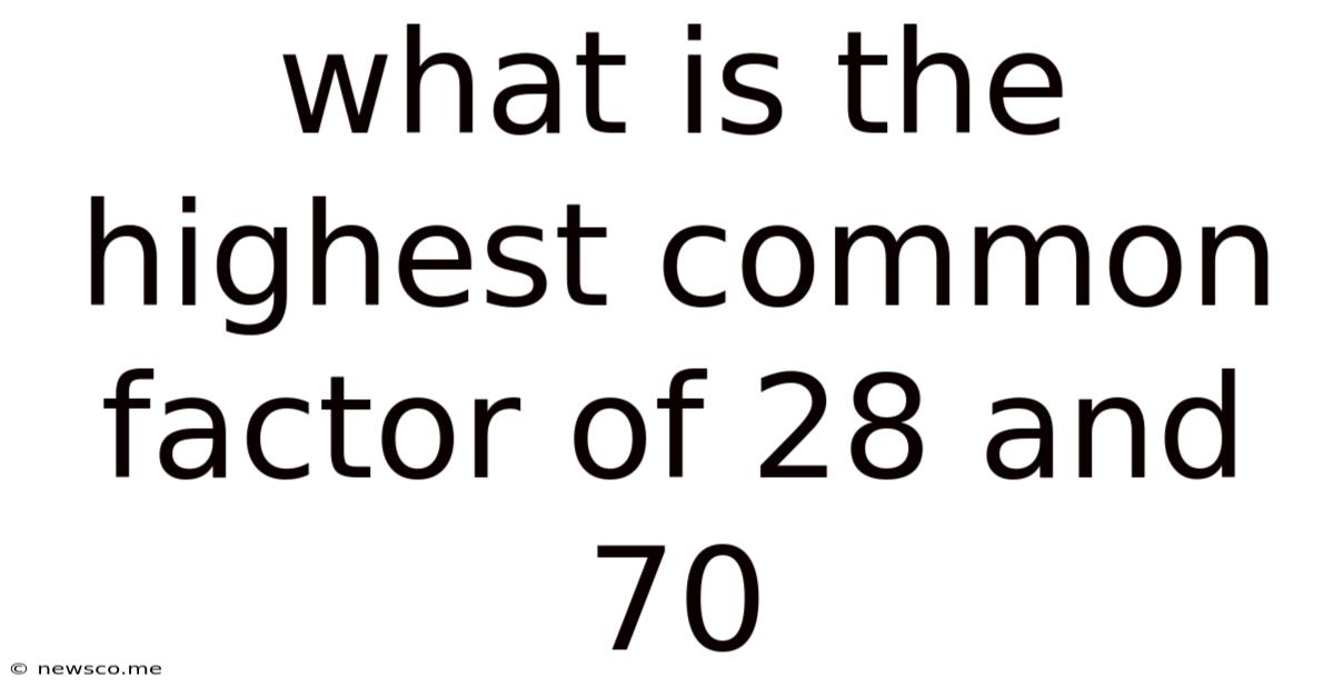 What Is The Highest Common Factor Of 28 And 70