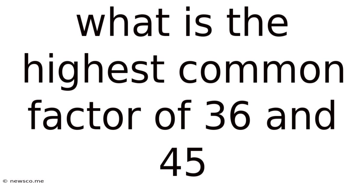 What Is The Highest Common Factor Of 36 And 45