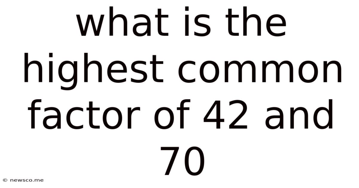 What Is The Highest Common Factor Of 42 And 70