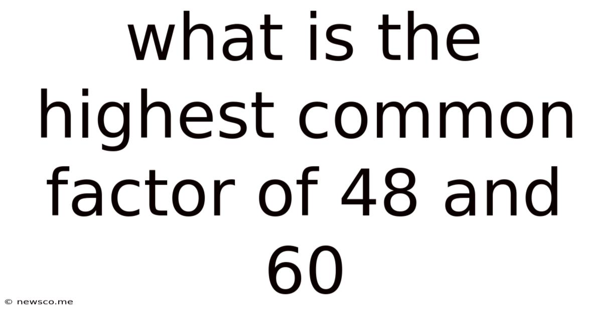 What Is The Highest Common Factor Of 48 And 60