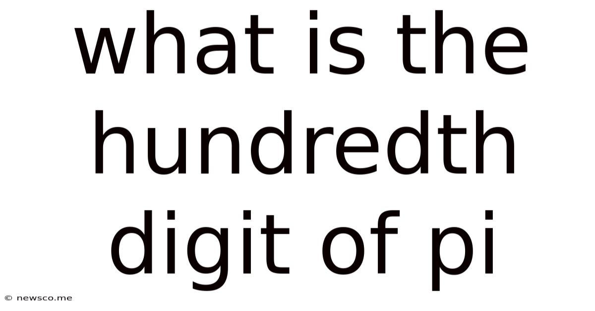 What Is The Hundredth Digit Of Pi