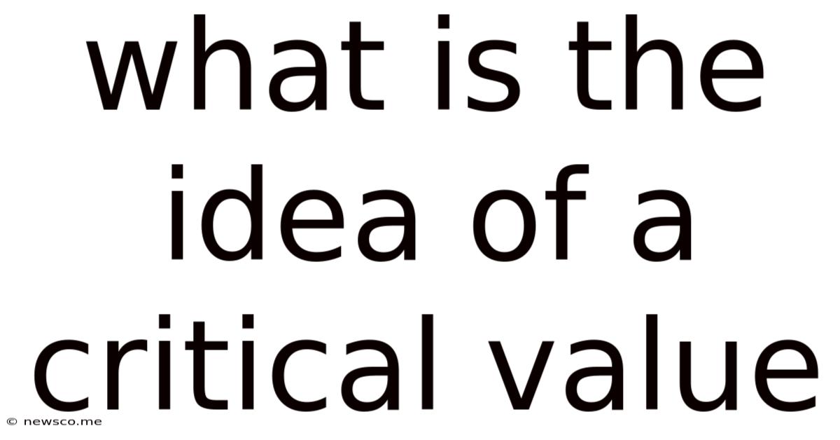 What Is The Idea Of A Critical Value