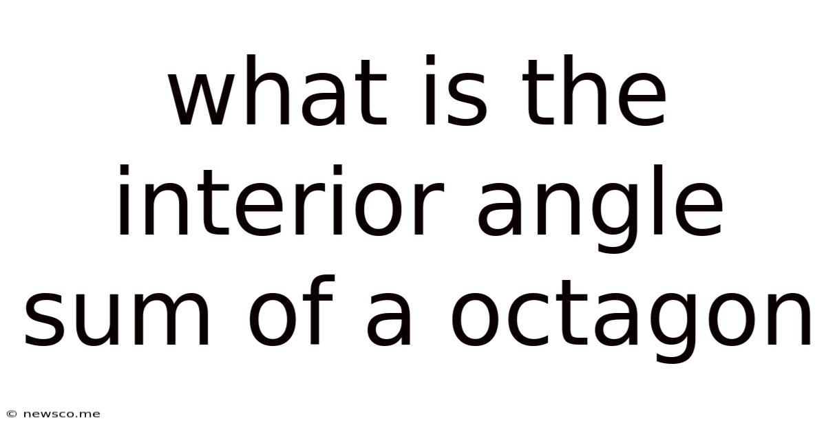 What Is The Interior Angle Sum Of A Octagon