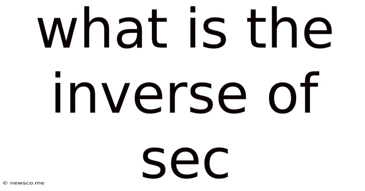 What Is The Inverse Of Sec