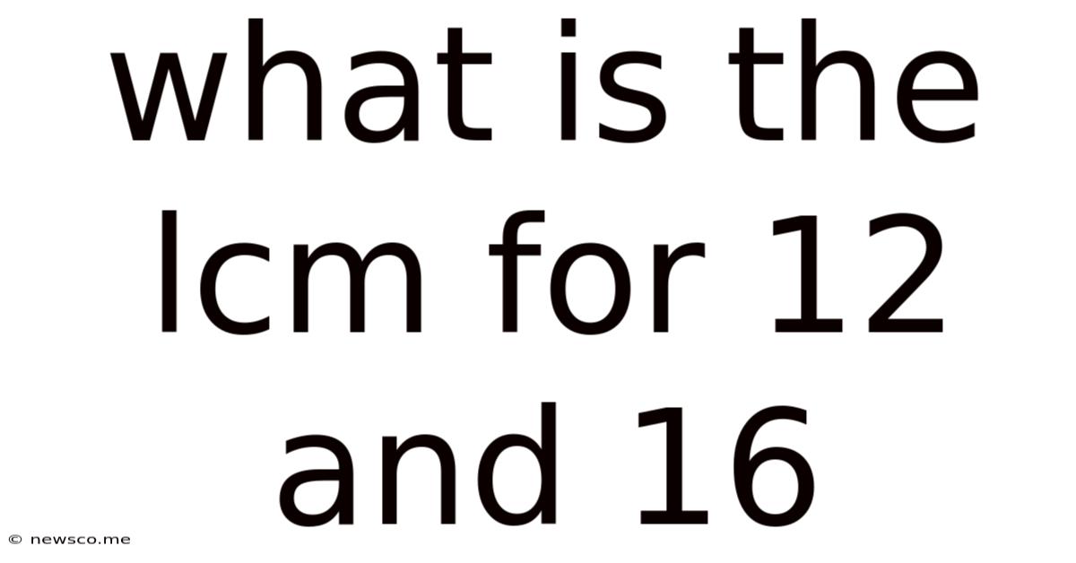 What Is The Lcm For 12 And 16