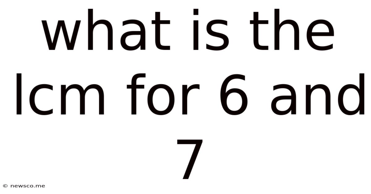 What Is The Lcm For 6 And 7