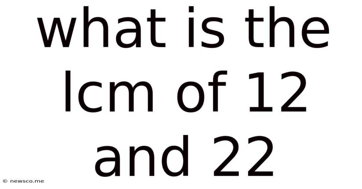 What Is The Lcm Of 12 And 22