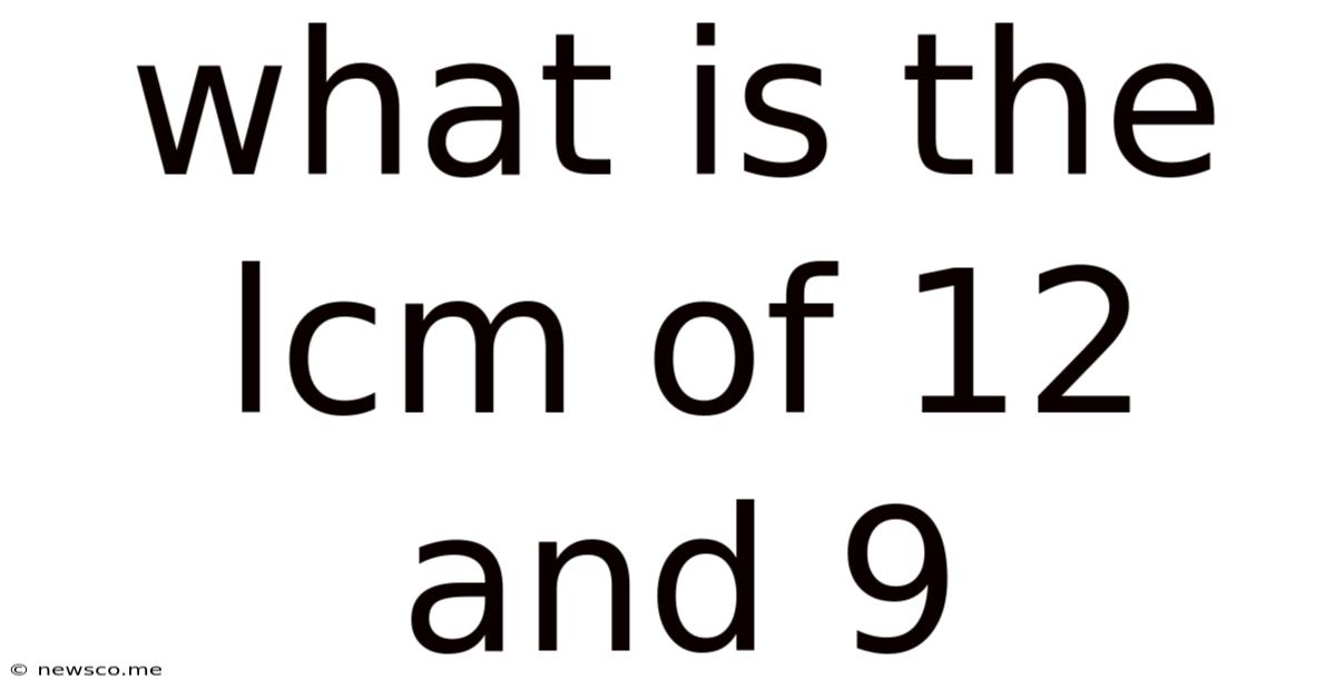 What Is The Lcm Of 12 And 9