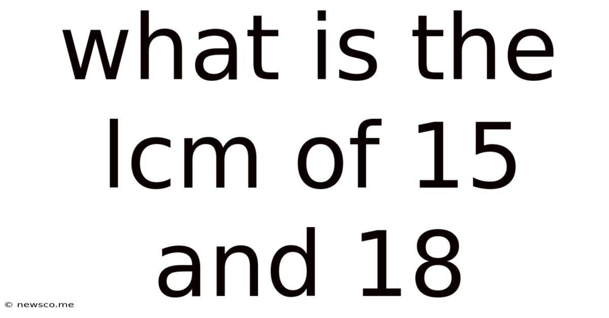 What Is The Lcm Of 15 And 18
