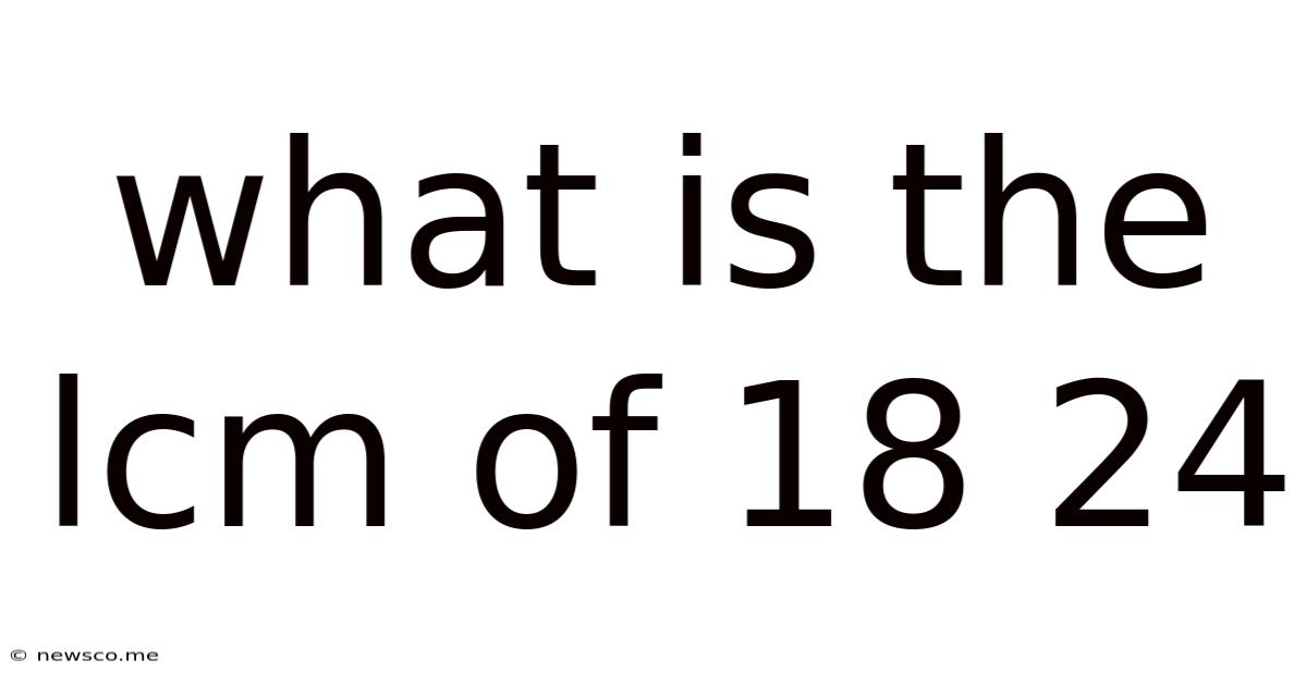 What Is The Lcm Of 18 24