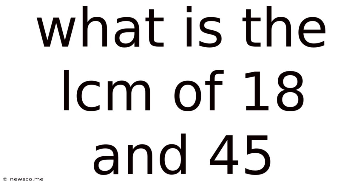 What Is The Lcm Of 18 And 45