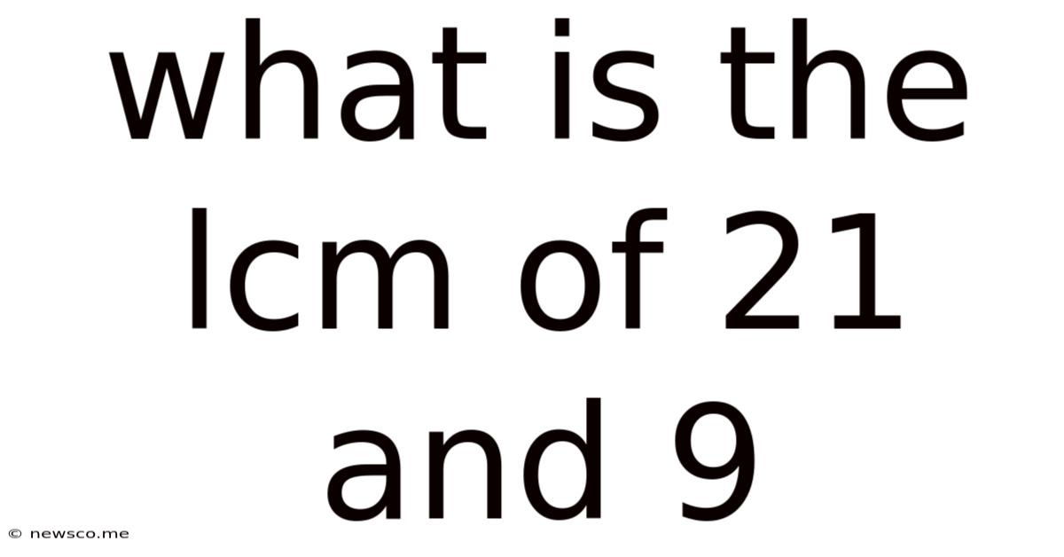What Is The Lcm Of 21 And 9