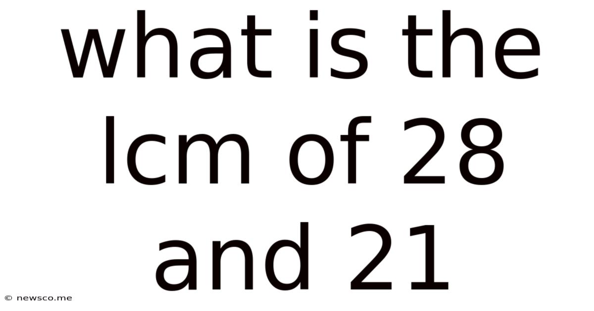 What Is The Lcm Of 28 And 21
