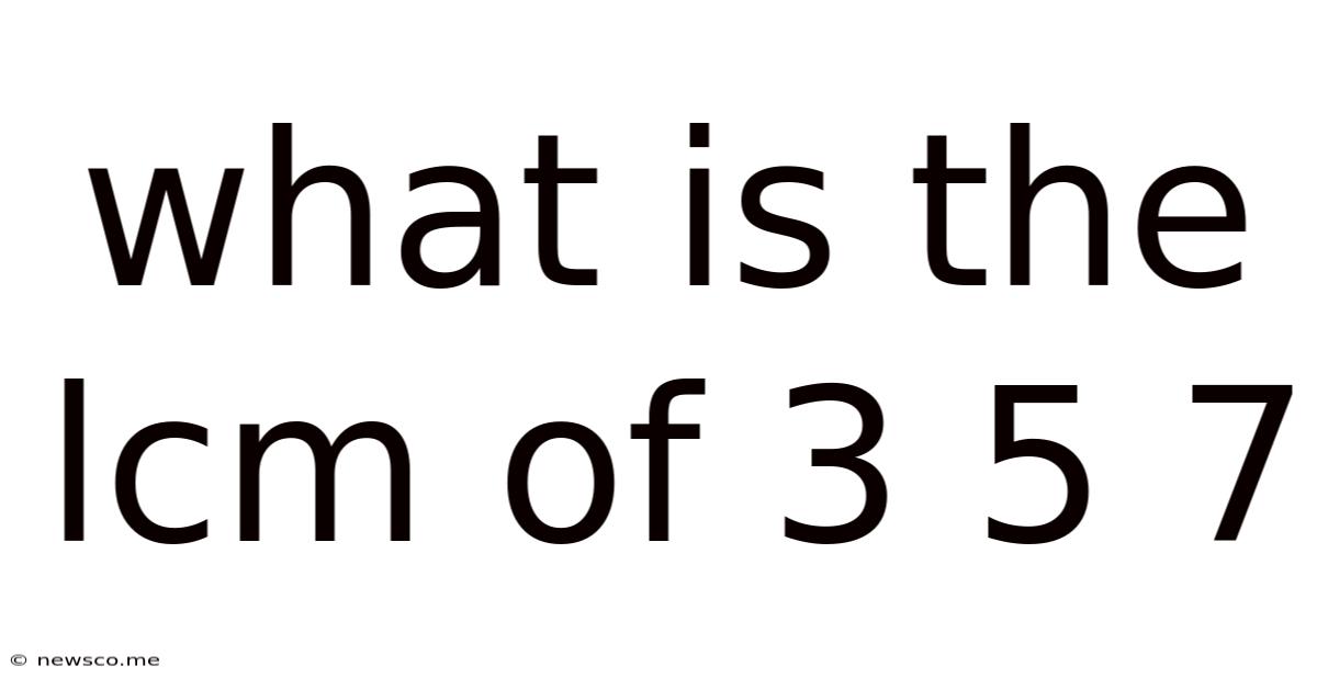 What Is The Lcm Of 3 5 7