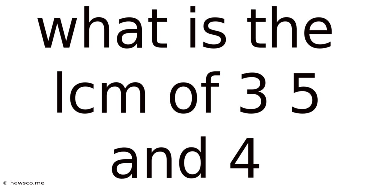 What Is The Lcm Of 3 5 And 4