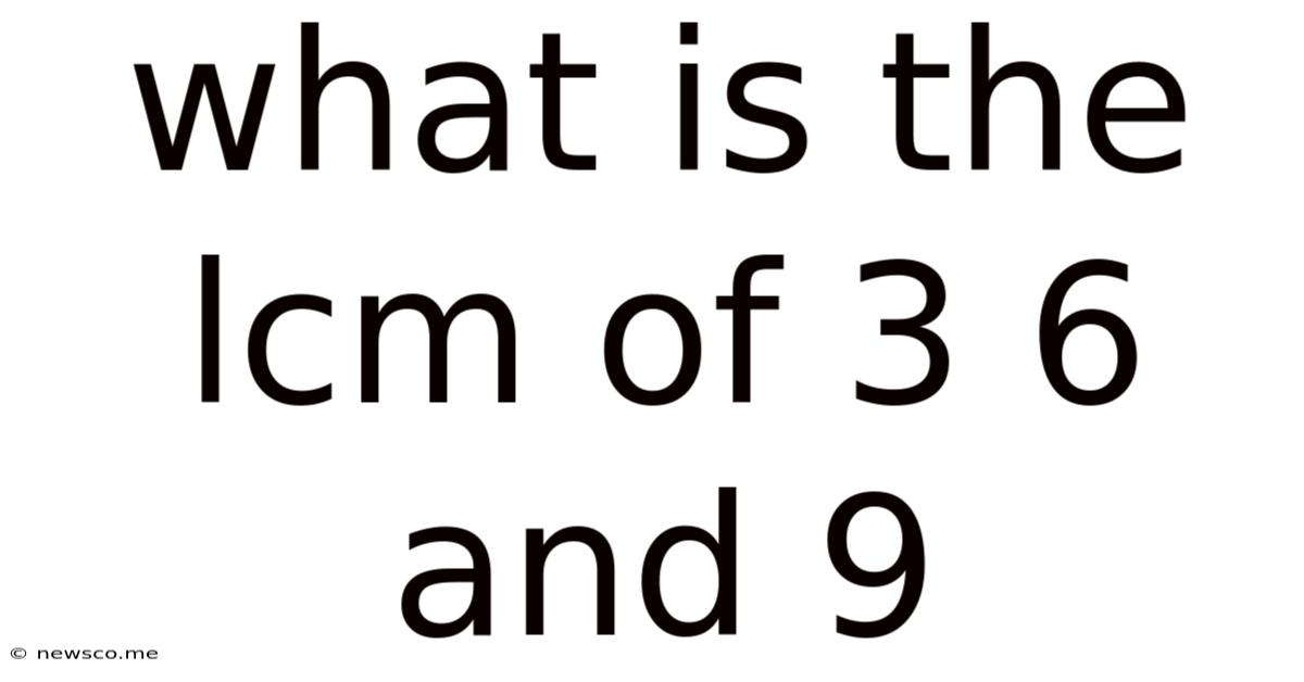 What Is The Lcm Of 3 6 And 9
