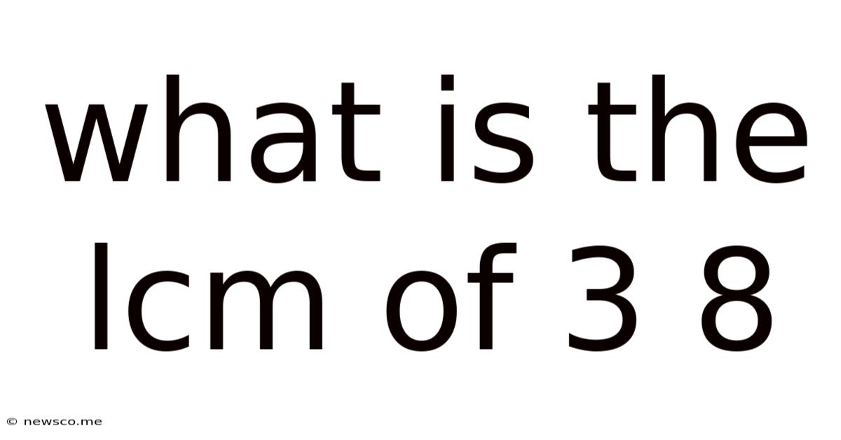 What Is The Lcm Of 3 8