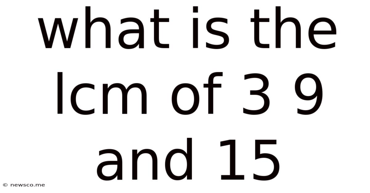 What Is The Lcm Of 3 9 And 15
