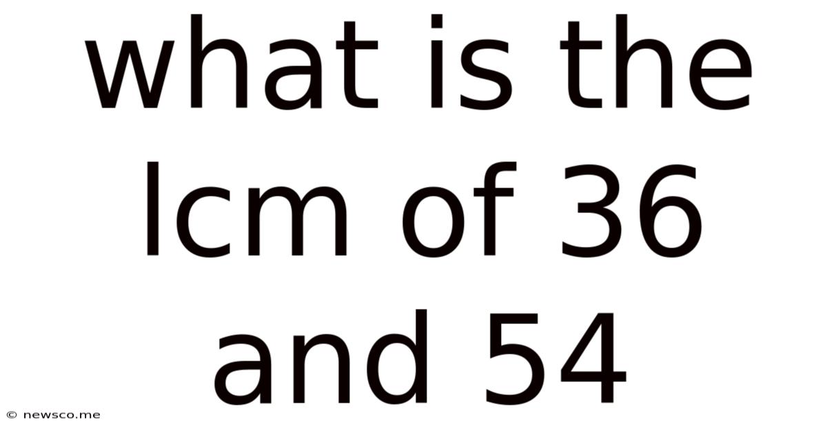 What Is The Lcm Of 36 And 54