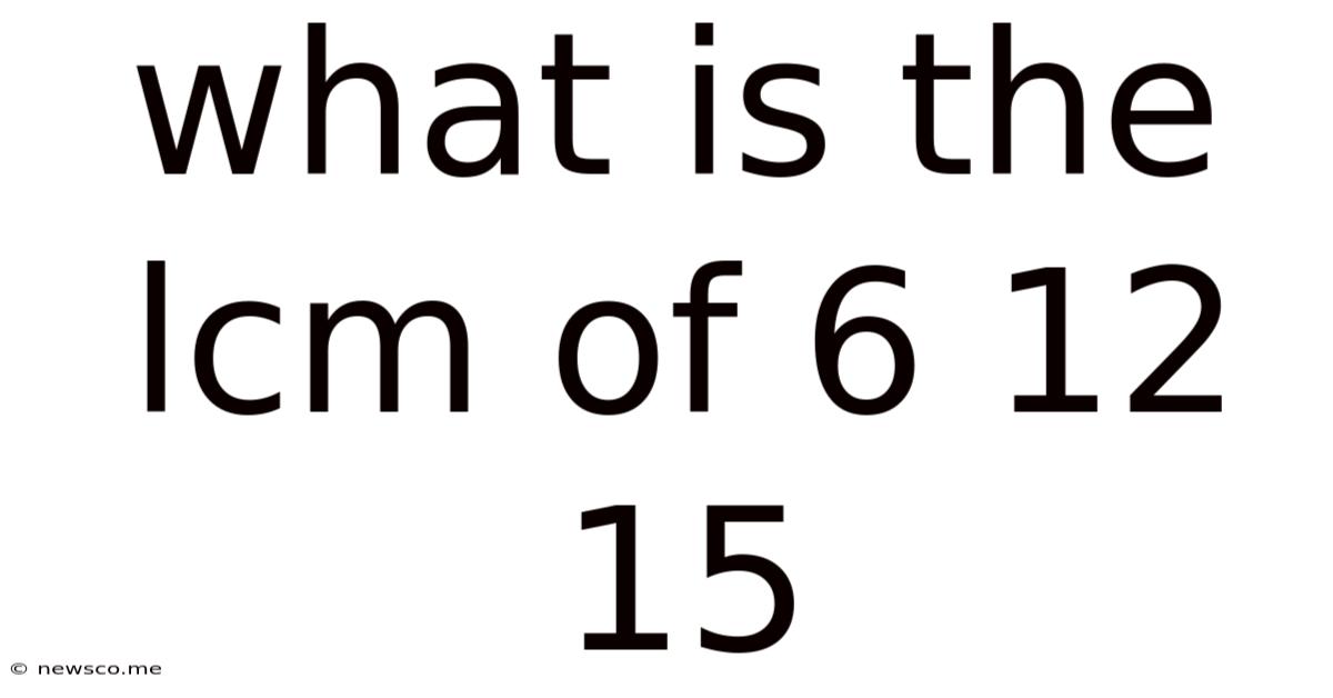What Is The Lcm Of 6 12 15