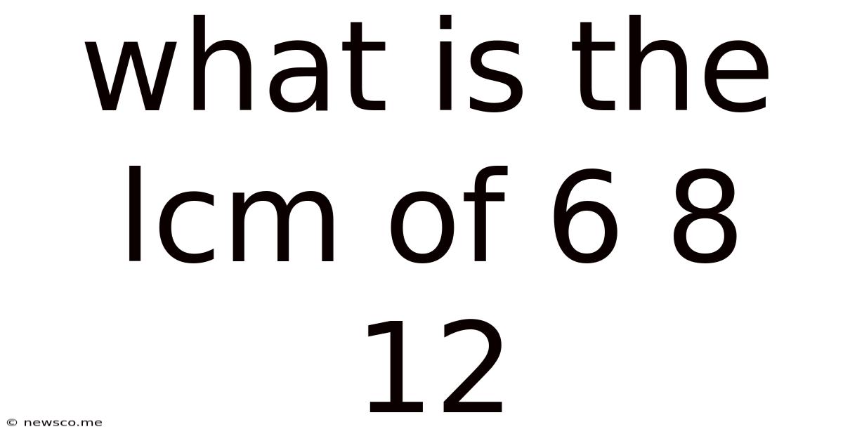 What Is The Lcm Of 6 8 12