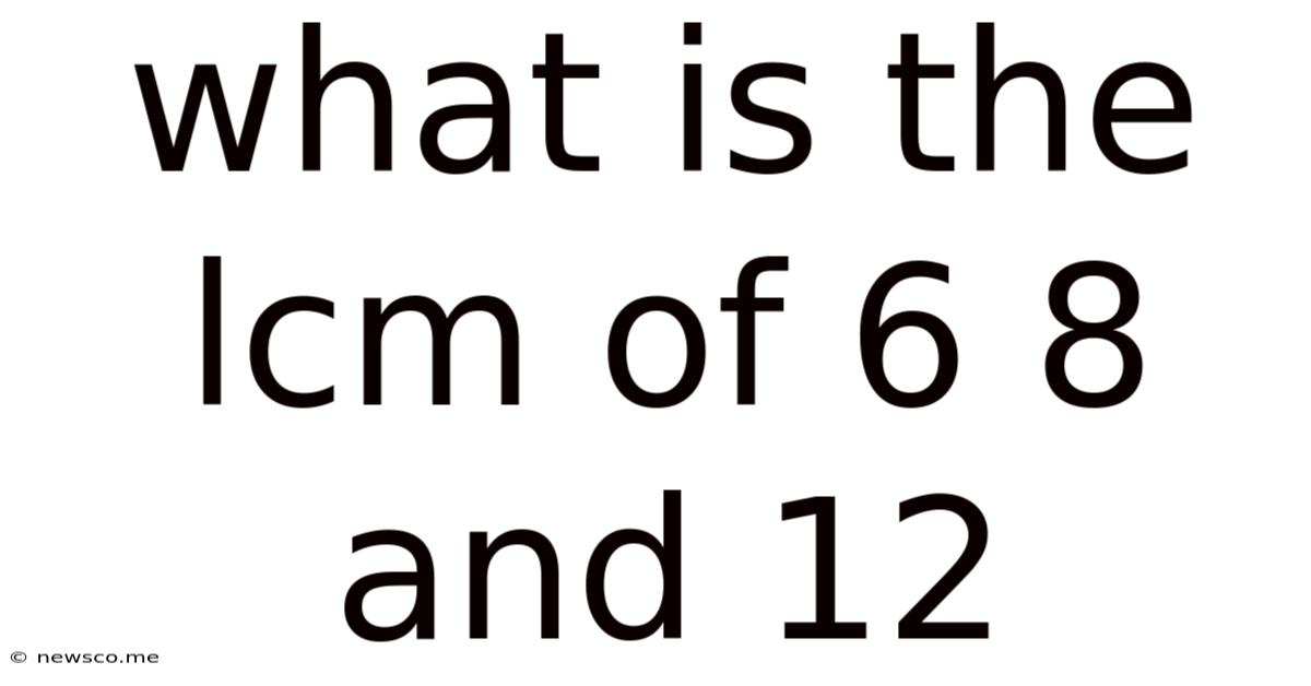 What Is The Lcm Of 6 8 And 12