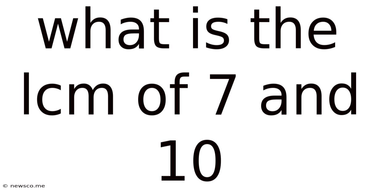 What Is The Lcm Of 7 And 10