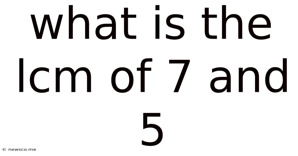 What Is The Lcm Of 7 And 5