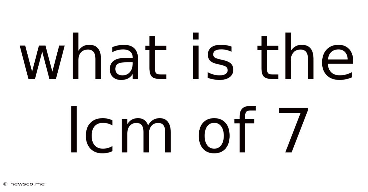 What Is The Lcm Of 7