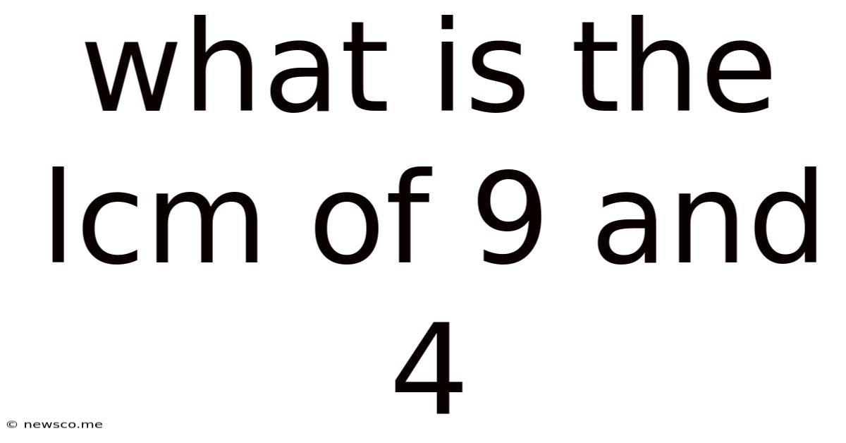 What Is The Lcm Of 9 And 4
